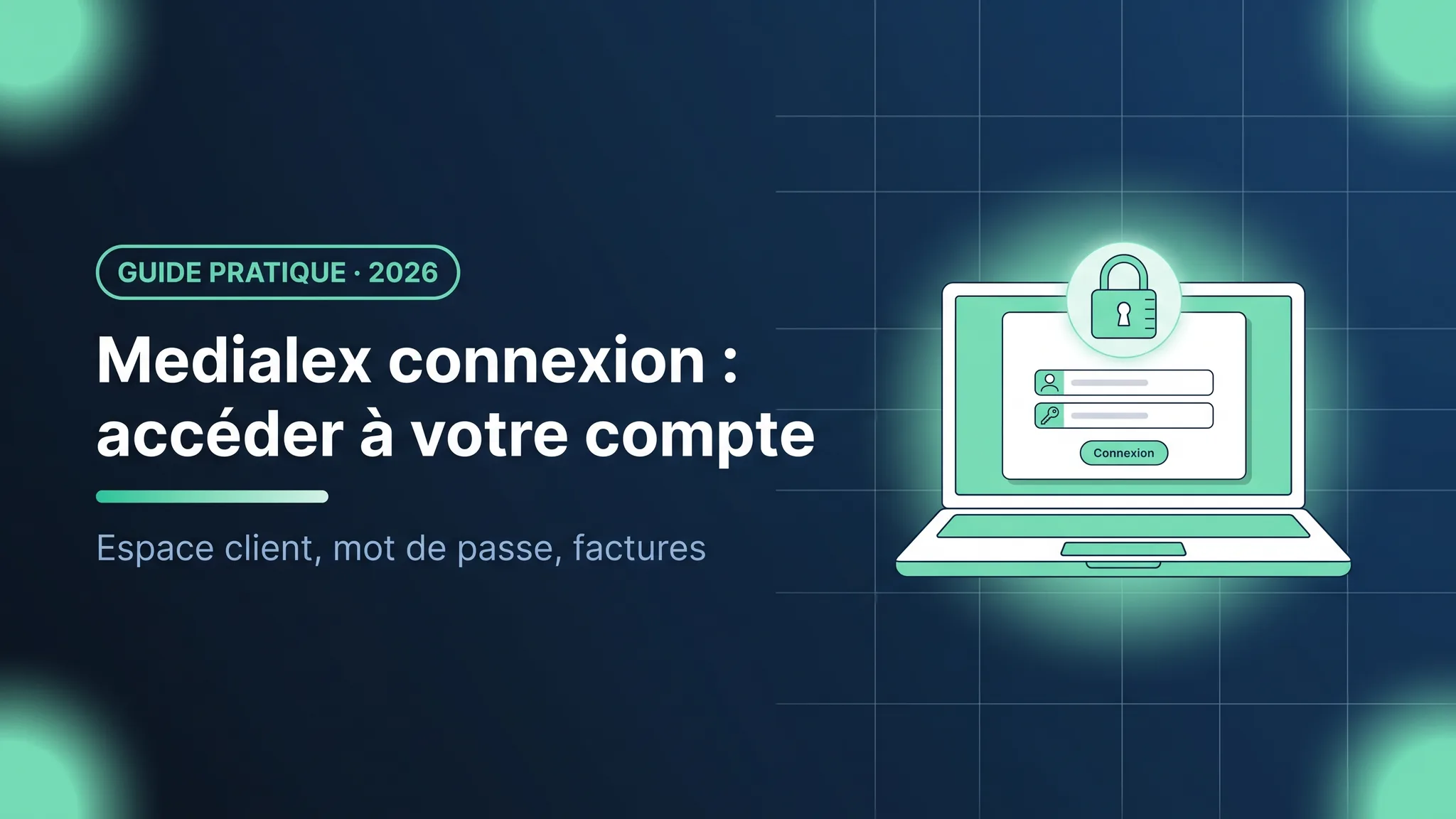 Medialex connexion : accéder à votre espace client, mot de passe et factures — guide pratique 2026